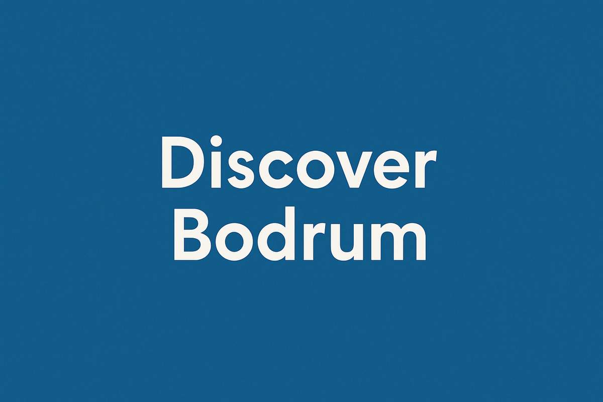 Discover Bodrum